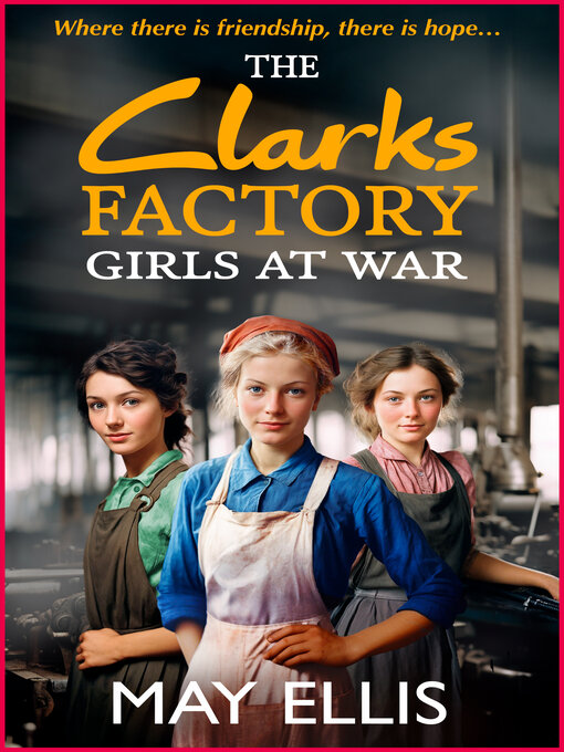 Title details for The Clarks Factory Girls at War by May Ellis - Available